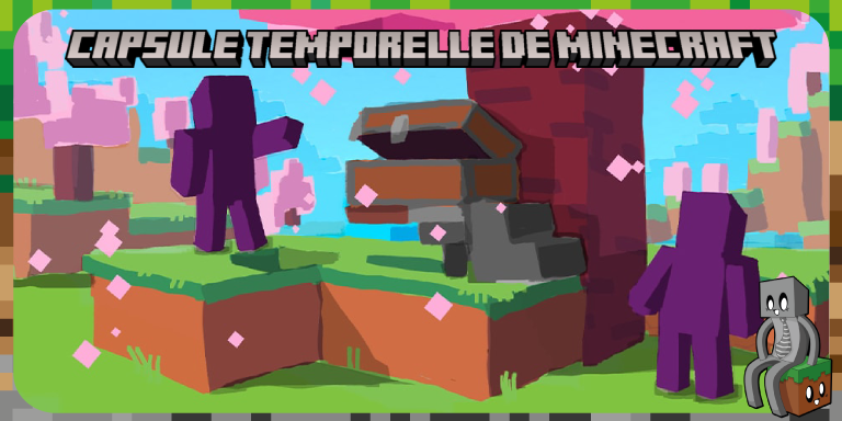 Capsuele temporelle de Minecraft
